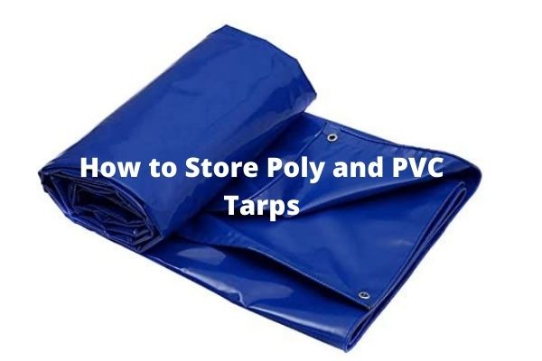 How to Store Poly and PVC Tarps